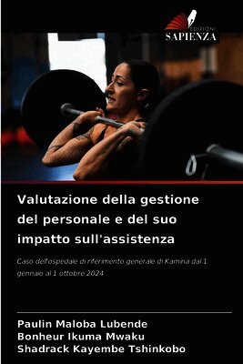 Valutazione della gestione del personale e del suo impatto sull'assistenza