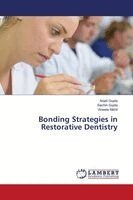 Anjali Gupta, Sachin Gupta, Vineeta Nikhil - Bonding Strategies in Restorative Dentistry, Häftad