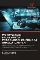 Wykrywanie Falszywych WiadomoŚci Za PomocĄ Analizy Danych