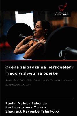 Ocena zarz¿dzania personelem i jego wp¿ywu na opiek¿