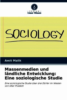 Massenmedien und ländliche Entwicklung: Eine soziologische Studie