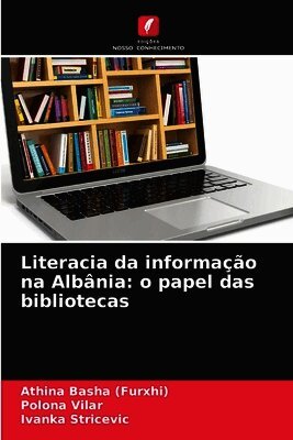 Athina Basha (Furxhi), Polona Vilar, Ivanka Stricevic - Literacia da informação na Albânia, Häftad