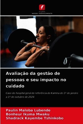 Avaliação da gestão de pessoas e seu impacto no cuidado