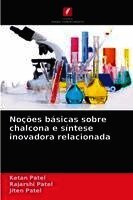 Noções básicas sobre chalcona e síntese inovadora relacionada