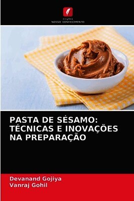 PASTA DE SÉSAMO: TÉCNICAS E INOVAÇÕES NA PREPARAÇÃO