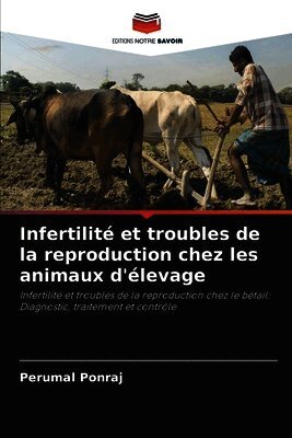 Perumal Ponraj - Infertilité et troubles de la reproduction chez les animaux d'élevage, Häftad