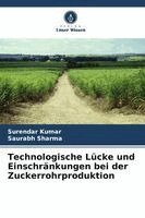 Surendar Kumar, Saurabh Sharma - Technologische Lücke und Einschränkungen bei der Zuckerrohrproduktion, Häftad
