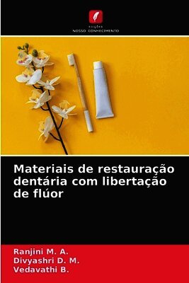 Materiais de restauração dentária com libertação de flúor