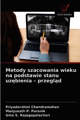 Metody szacowania wieku na podstawie stanu uzębienia - przegląd