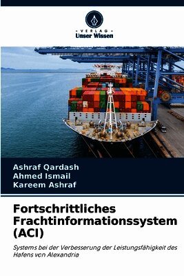 Ashraf Qardash, Ahmed Ismail, Kareem Ashraf - Fortschrittliches Frachtinformationssystem (ACI), Häftad