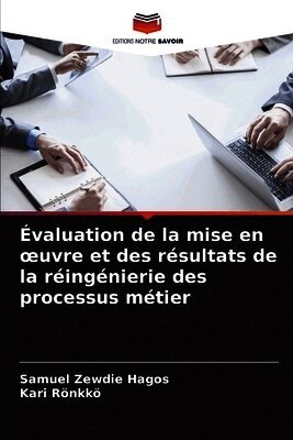 Évaluation de la mise en oeuvre et des résultats de la réingénierie des processus métier