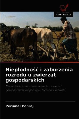 Perumal Ponraj - Nieplodnośc i zaburzenia rozrodu u zwierząt gospodarskich, Häftad