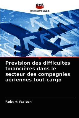 Prévision des difficultés financières dans le secteur des compagnies aériennes tout-cargo