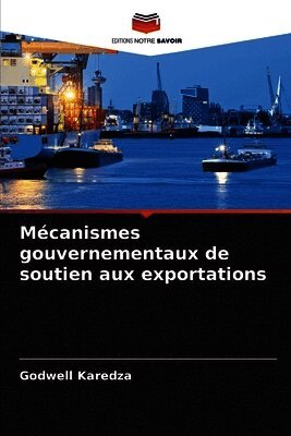 Godwell Karedza - Mécanismes gouvernementaux de soutien aux exportations, Häftad