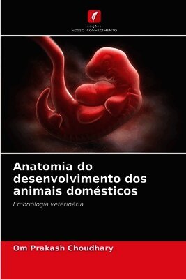 Om Prakash Choudhary - Anatomia do desenvolvimento dos animais domésticos, Häftad