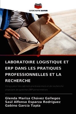 LABORATOIRE LOGISTIQUE ET ERP DANS LES PRATIQUES PROFESSIONNELLES ET LA RECHERCHE