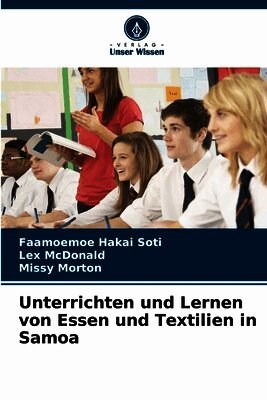 Faamoemoe Hakai Soti, Lex McDonald, Missy Morton - Unterrichten und Lernen von Essen und Textilien in Samoa, Häftad
