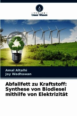 Amal Altalhi, Jay Wadhawan - Abfallfett zu Kraftstoff, Häftad