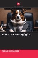 A loucura andragógica