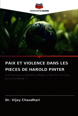 Paix Et Violence Dans Les Pieces de Harold Pinter