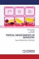 TOPICAL MEDICAMENTS IN DENTISTRY
