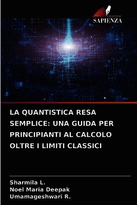 Sharmila L, Noel Maria Deepak, Umamageshwari R - Quantistica Resa Semplice, Häftad