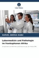 Labormedizin und Pathologie im frankophonen Afrika