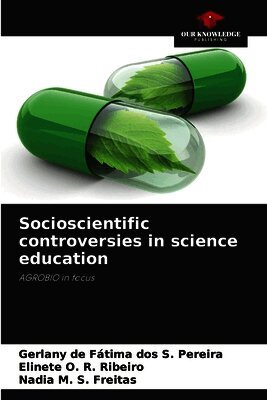 Socioscientific controversies in science education
