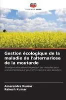 Amarendra Kumar, Rakesh Kumar - Gestion écologique de la maladie de l'alternariose de la moutarde, Häftad. Tillgänglighet: Lägg i varukorg