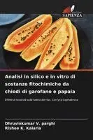Dhruvinkumar V Parghi, Rishee K Kalaria - Analisi in silico e in vitro di sostanze fitochimiche da chiodi di garofano e papaia, Häftad. Tillgänglighet: Lägg i varukorg