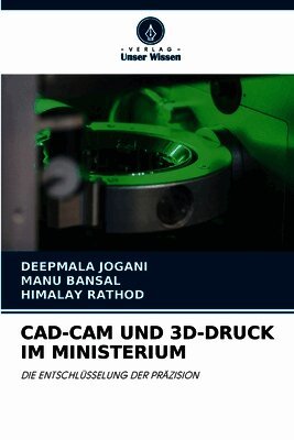 CAD-CAM UND 3D-DRUCK IM MINISTERIUM