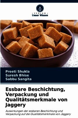 Essbare Beschichtung, Verpackung und Qualitätsmerkmale von Jaggery