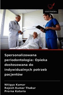 Nitigya Kumar, Rajesh Kumar Thakur, Prerna Kataria - Spersonalizowana periodontologia, Häftad