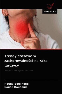 Trendy czasowe w zachorowalności na raka tarczycy