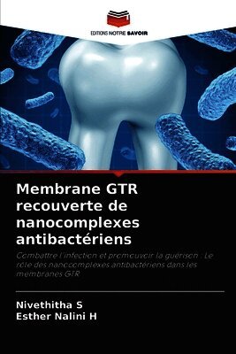 Membrane GTR recouverte de nanocomplexes antibactériens