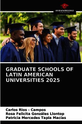 GRADUATE SCHOOLS OF LATIN AMERICAN UNIVERSITIES 2025