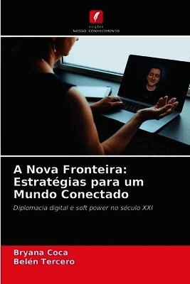 A Nova Fronteira: Estratégias para um Mundo Conectado