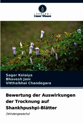 Bewertung der Auswirkungen der Trocknung auf Shankhpushpi-Blätter