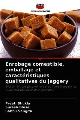 Enrobage comestible, emballage et caractéristiques qualitatives du jaggery