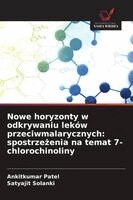 Ankitkumar Patel, Satyajit Solanki - Nowe horyzonty w odkrywaniu leków przeciwmalarycznych, Häftad. Tillgänglighet: Lägg i varukorg
