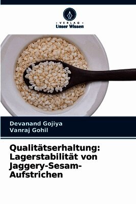 Qualitätserhaltung: Lagerstabilität von Jaggery-Sesam-Aufstrichen