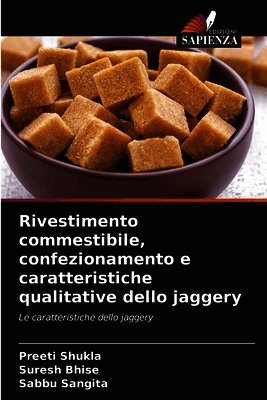 Rivestimento commestibile, confezionamento e caratteristiche qualitative dello jaggery