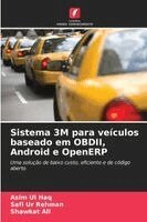 Asim Ul Haq, Safi Ur Rehman, Shawkat Ali - Sistema 3M para veículos baseado em OBDII, Android e OpenERP, Häftad