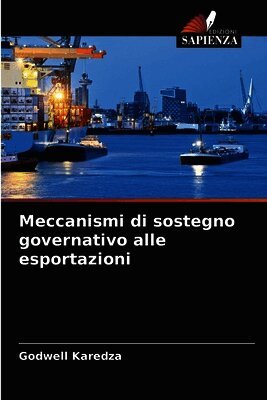 Godwell Karedza - Meccanismi di sostegno governativo alle esportazioni, Häftad