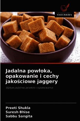 Jadalna pow¿oka, opakowanie i cechy jako¿ciowe jaggery