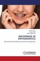 Kashish Goyal, Vinay S Dua, Mitasha Sachdeva - Anchorage in Orthodontics, Häftad