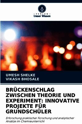 Umesh Shelke, Vikash Bhosale - Brückenschlag Zwischen Theorie Und Experiment, Häftad