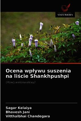 Ocena wp¿ywu suszenia na li¿cie Shankhpushpi