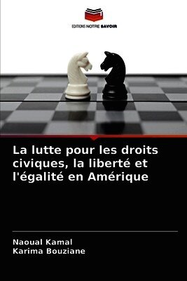 Naoual Kamal, Karima Bouziane - lutte pour les droits civiques, la liberté et l'égalité en Amérique, Häftad. Tillgänglighet: Lägg i varukorg