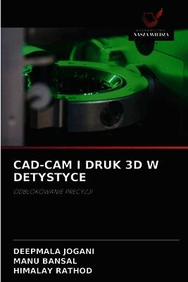 CAD-CAM I DRUK 3D W DETYSTYCE